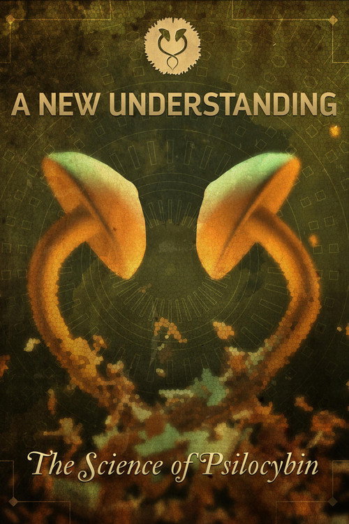 A New Understanding : The Science of Psilocybin
