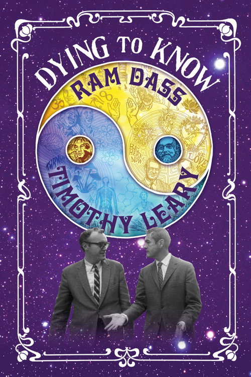 Dying to Know : Ram Dass & Timothy Leary